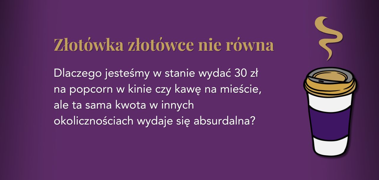Finanse osobiste: złotówka złotówce nierówna - postrzeganie wartości pieniądza grafika 